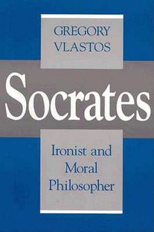 Książka Socrates, Ironist and Moral Philosopher Gregory Vlastos