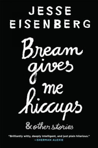 Könyv Bream Gives Me Hiccups Jesse Eisenberg