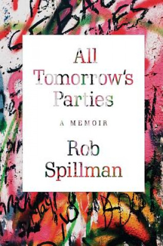 Livre All Tomorrow's Parties Rob Spillman