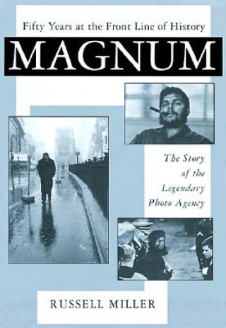 Carte Magnum 50 Years at the Front Line of History Russell Miller