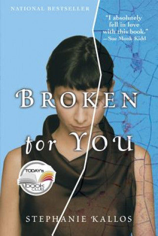 Könyv Broken for You Stephanie Kallos