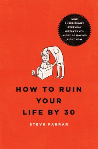 Kniha How to Ruin Your Life by 30 Steve Farrar