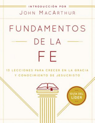 Книга Fundamentos de la Fe / Foundations of the Faith John MacArthur