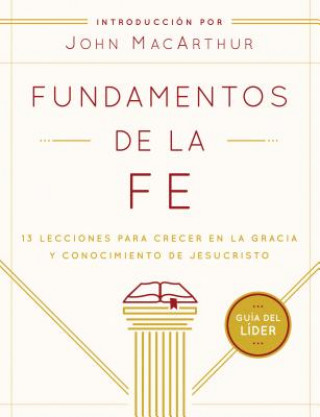 Kniha Fundamentos de la Fe / Foundations of the Faith John MacArthur