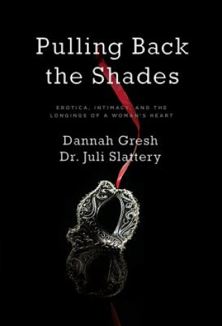 Kniha Pulling Back the Shades Dannah Gresh
