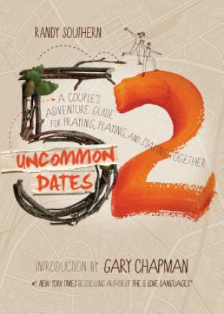 Kniha 52 Uncommon Dates Randy Southern