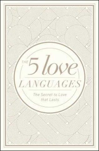 Könyv The 5 Love Languages: The Secret to Love That Lasts Gary Chapman