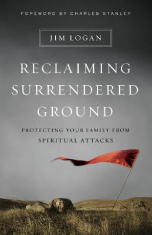 Kniha Reclaiming Surrendered Ground Jim Logan