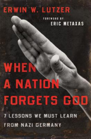 Kniha When a Nation Forgets God Erwin W. Lutzer