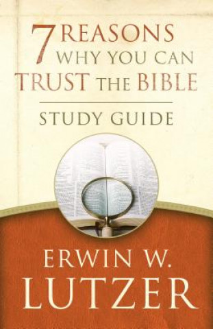Könyv 7 Reasons Why You Can Trust the Bible Erwin W. Lutzer