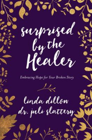 Carte Surprised by the Healer Linda Dillow