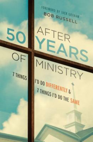 Kniha After 50 Years of Ministry Bob Russell