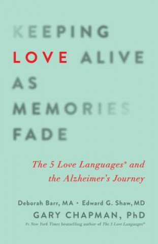 Kniha Keeping Love Alive As Memories Fade Gary D. Chapman