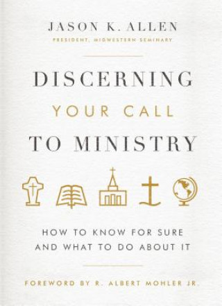 Książka Discerning Your Call to Ministry Jason K. Allen