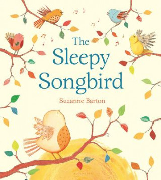 Kniha The Sleepy Songbird Suzanne Barton