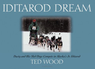 Könyv Iditarod Dream Ted Wood