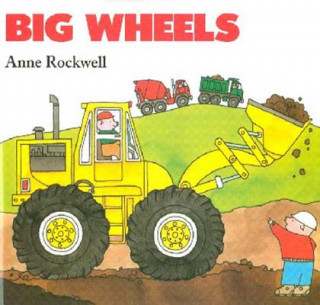Kniha Big Wheels Anne F. Rockwell