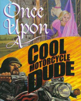 Carte Once upon a Cool Motorcycle Dude Kevin O'Malley