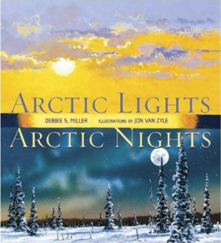 Carte Arctic Lights, Arctic Nights Debbie S. Miller