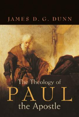 Książka THE THEOLOGY OF PAUL THE APOSTLE James D. G. Dunn