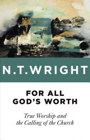 Könyv For All God's Worth N. T. Wright