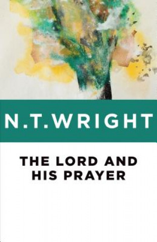 Carte The Lord and His Prayer N. T. Wright