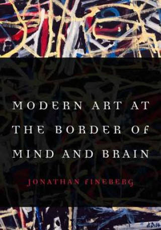 Книга Modern Art at the Border of Mind and Brain Jonathan Fineberg