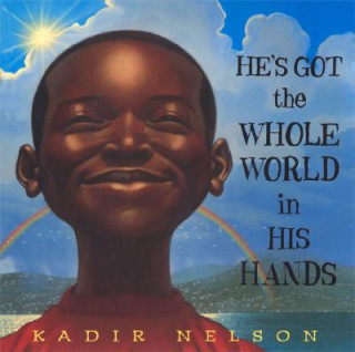 Kniha He's Got the Whole World in His Hands Kadir Nelson