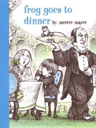 Книга Frog Goes to Dinner Mercer Mayer