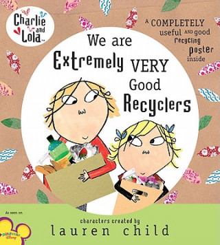 Книга We Are Extremely Very Good Recyclers Lauren Child