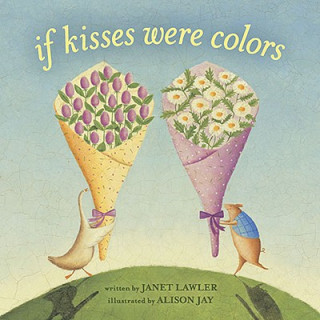 Книга If Kisses Were Colors Janet Lawler