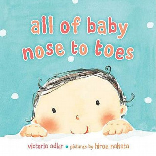Kniha All of Baby, Nose to Toes Victoria Adler