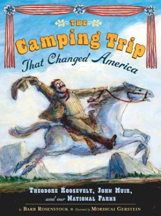 Carte The Camping Trip That Changed America Barb Rosenstock