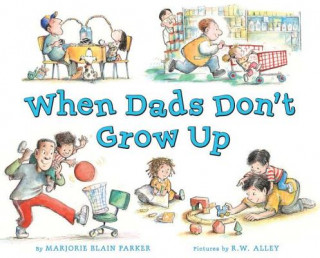Carte When Dads Don't Grow Up Marjorie Blain Parker