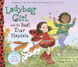 Kniha Ladybug Girl and the Best Ever Playdate David Soman