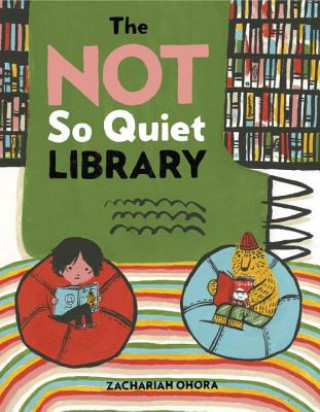 Kniha The Not So Quiet Library Zachariah Ohora