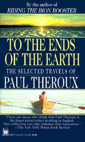 Könyv To The Ends Of The Earth Paul Theroux