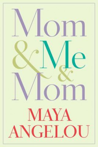 Book Mom & Me & Mom Maya Angelou