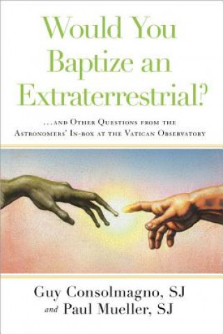 Książka Would You Baptize an Extraterrestrial? Guy Consolmagno