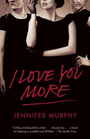 Buch I Love You More Jennifer Murphy