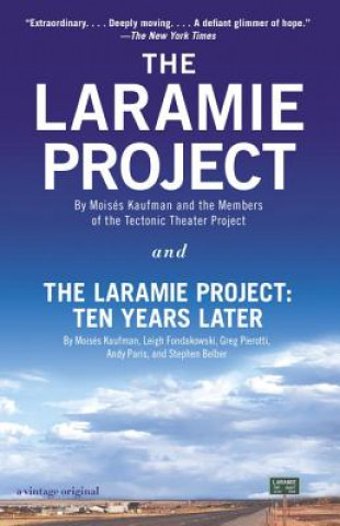 Knjiga Laramie Project and The Laramie Project: Ten Years Later Moises Kaufman