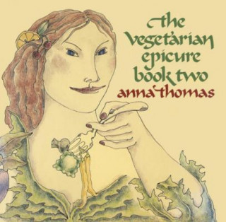 Carte The Vegetarian Epicure, Book Two Anna Thomas