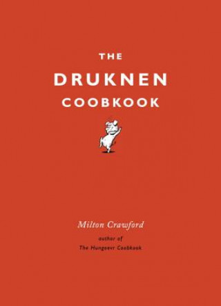 Kniha The Drunken Cookbook Milton Crawford