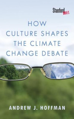 Könyv How Culture Shapes the Climate Change Debate Andrew J. Hoffman