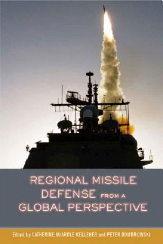 Книга Regional Missile Defense from a Global Perspective Catherine McArdle Kelleher