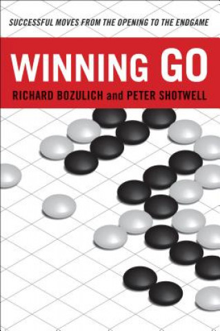Kniha Winning Go Richard Bozulich