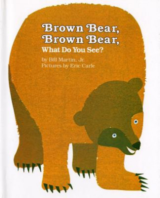 Könyv BROWN BEAR BROWN BEAR WHAT DO YOU Bill Martin