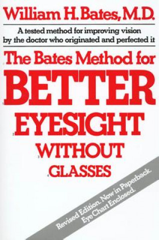 Книга Bates Method for Better Eyesight without Glasses William Horatio Bates