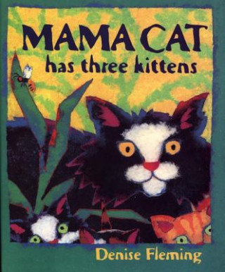 Könyv MAMA CAT HAS THREE KITTENS Denise Fleming