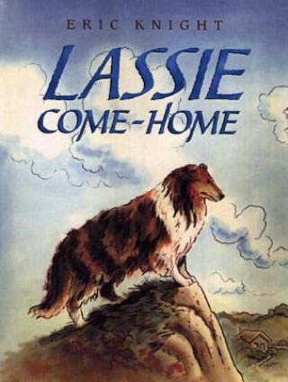Kniha Lassie Come Home Eric Knight